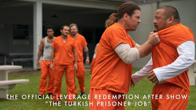 The Official Leverage: Redemption After Show "The Turkish Prisoner Job"
