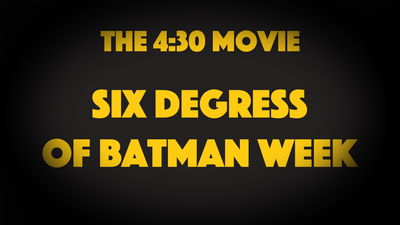 Six Degrees of ​Batman Week