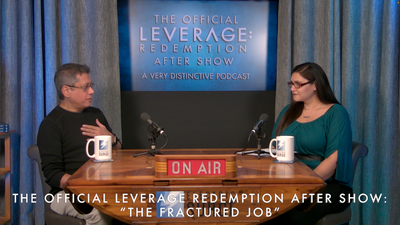 The Official Leverage: Redemption After Show "The Fractured Job"