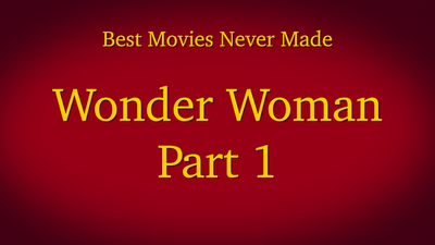 Wonder Woman Part 1