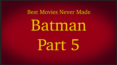 Batman Part 5