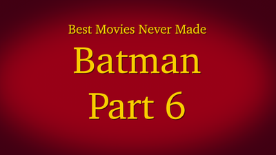 Batman Part 6