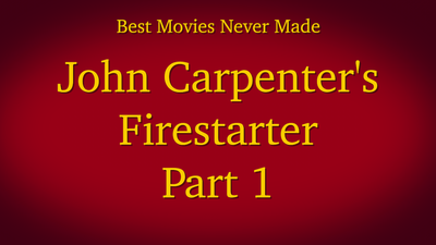 John Carperter's Firestarter Part 1