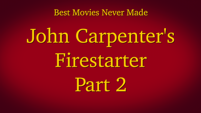 John Carpenter's Firestarter Part 2