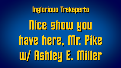 Nice show you have here, Mr. Pike w/ Ashley Miller