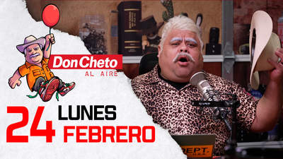 Don Cheto Al Aire en TV - Febrero 24, 2025