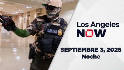 Los Ángeles NOW Noche | Septiembre 03, 2025