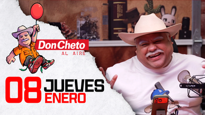 Don Cheto Al Aire en TV - Enero 08, 2026