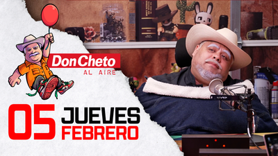 Don Cheto Al Aire en TV - Febrero 05, 2026