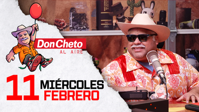 Don Cheto Al Aire en TV - Febrero 11, 2026