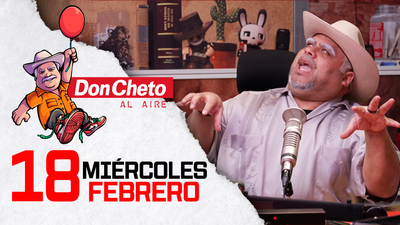 Don Cheto Al Aire en TV - Febrero 18, 2026