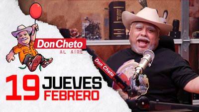 Don Cheto Al Aire en TV - Febrero 19, 2026