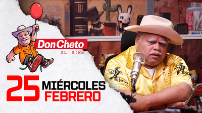 Don Cheto Al Aire en TV - Febrero 25, 2026