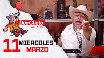 Don Cheto Al Aire en TV - Marzo 11, 2026