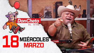 Don Cheto Al Aire en TV - Marzo 18, 2026