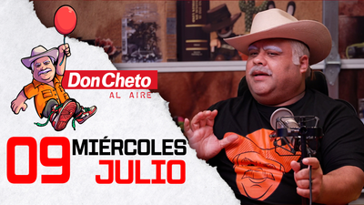 Don Cheto Al Aire en TV - Julio 09, 2025