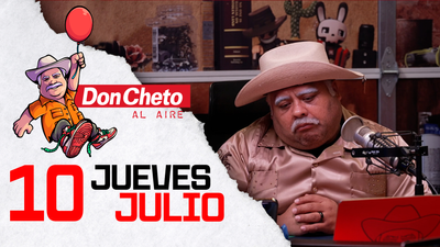 Don Cheto Al Aire en TV - Julio 10, 2025