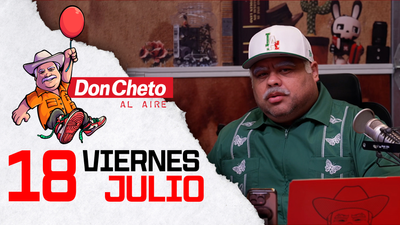Don Cheto Al Aire en TV - Julio 18, 2025
