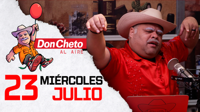 Don Cheto Al Aire en TV - Julio 23, 2025