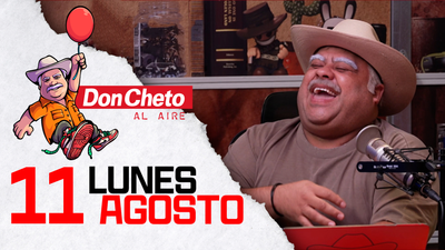 Don Cheto Al Aire en TV - Agosto 11, 2025