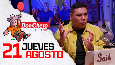 Don Cheto Al Aire en TV - Agosto 21, 2025