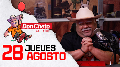 Don Cheto Al Aire en TV - Agosto 28, 2025