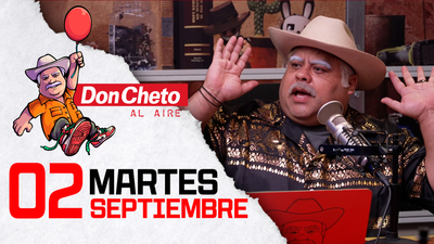 Don Cheto Al Aire en TV - Septiembre 02, 2025