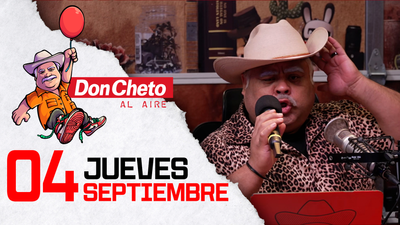 Don Cheto Al Aire en TV - Septiembre 04, 2025