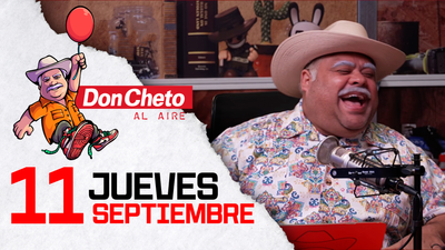 Don Cheto Al Aire en TV - Septiembre 11, 2025