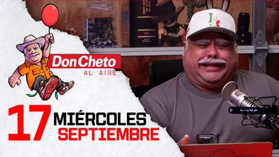 Don Cheto Al Aire en TV - Septiembre 17, 2025