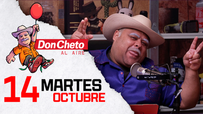 Don Cheto Al Aire en TV - Octubre 14, 2025