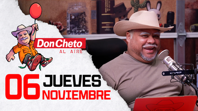 Don Cheto Al Aire en TV - Noviembre 06, 2025