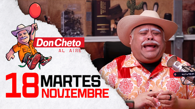Don Cheto Al Aire en TV - Noviembre 18, 2025