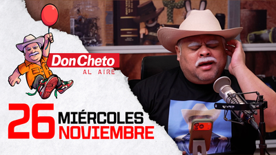 Don Cheto Al Aire en TV - Noviembre 26, 2025