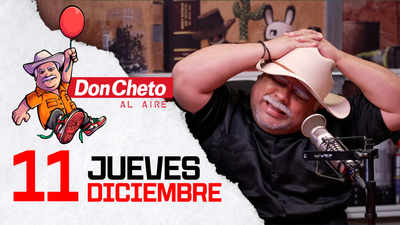 Don Cheto Al Aire en TV - Diciembre 11, 2025