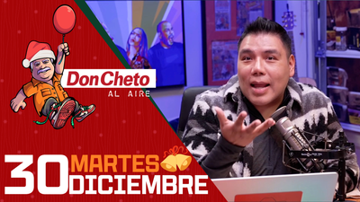 Don Cheto Al Aire en TV - Diciembre 30, 2025