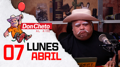 Don Cheto Al AireTV - Abril 07|2025
