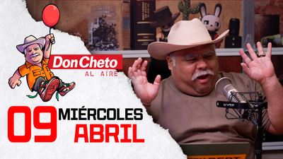 Don Cheto Al Aire en TV - Abril 9, 2025