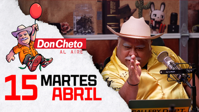Don Cheto Al Aire en TV - Abril 15, 2025