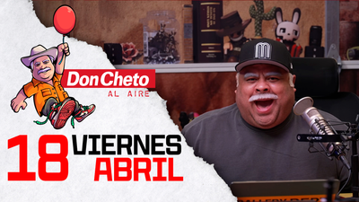 Don Cheto Al AireTV - Abril 18|2025