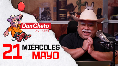 Don Cheto Al AireTV - Mayo 21|2025