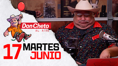 Don Cheto Al Aire en TV - Junio 17, 2025