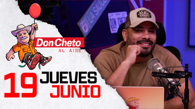 Don Cheto Al Aire en TV - Junio 19, 2025