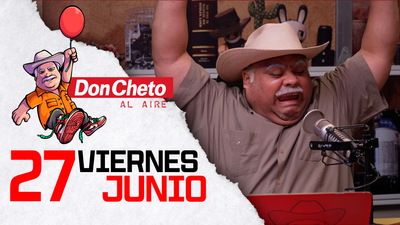 Don Cheto Al Aire en TV - Junio 27, 2025