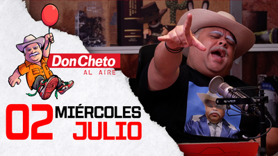 Don Cheto Al Aire en TV - Julio 02, 2025