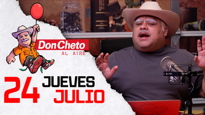 Don Cheto Al Aire en TV - Julio 24, 2025