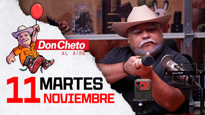 Don Cheto Al Aire en TV - Noviembre 11, 2025