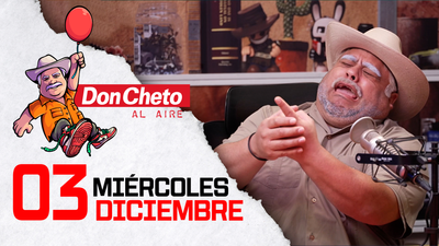 Don Cheto Al Aire en TV - Diciembre 03, 2025
