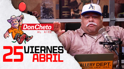 Don Cheto Al AireTV - Abril 25|2025