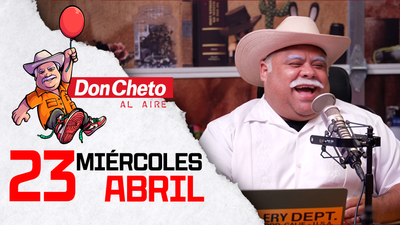 Don Cheto Al AireTV - Abril 23|2025